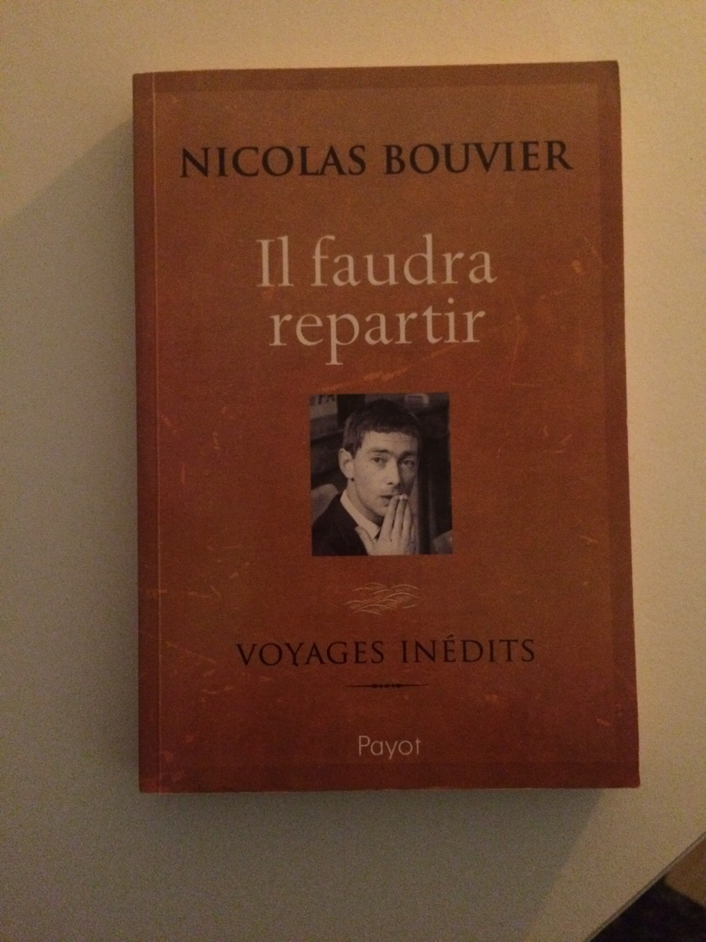 Il faudra repartir - Nicolas Bouvier